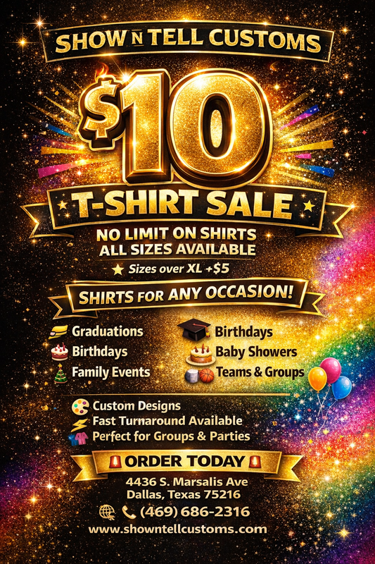 Custom T-Shirt $10 Sale (min 4)